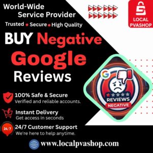 Buy Negative Google Reviews