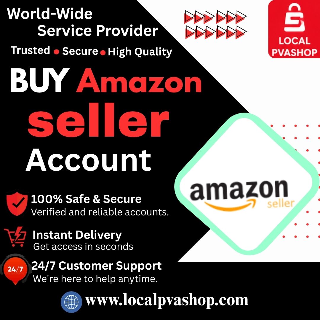 Buy Amazon seller Account - 100% Verified & Instant Delivery